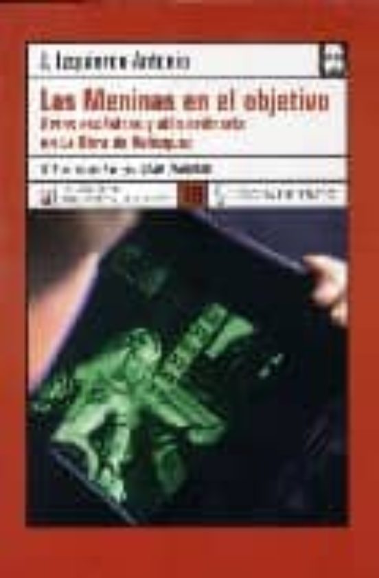 Las Meninas En El Objetivo: Artes Escenicas Y Vida Ordinaria En L A Ob