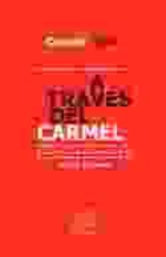 A Traves Del Carmel: Poesia Documental Bilingüe Catalan-castellan O