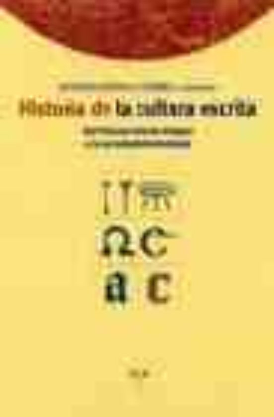 Historia De La Cultura Escrita: Del Proximo Oriente Antiguo A La Socie