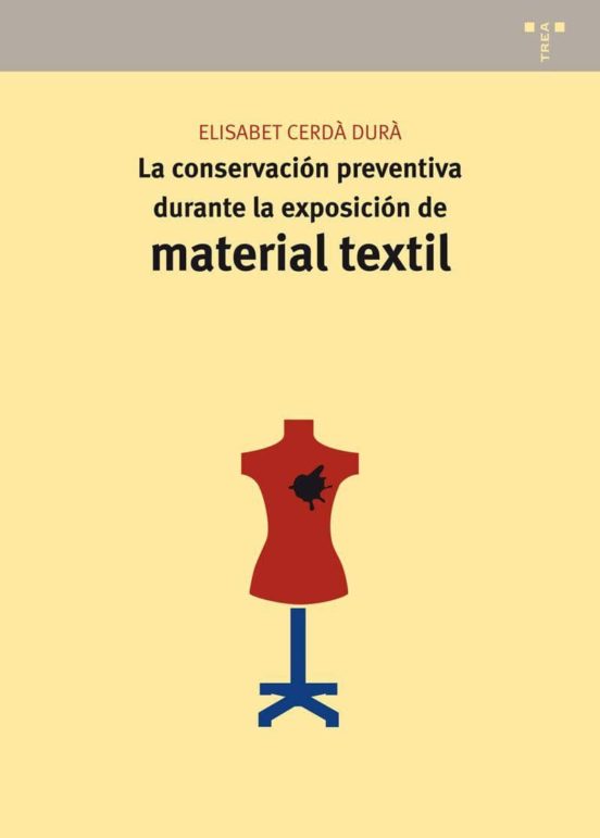 Material Textil: La Conservacion Preventiva Durante La Exposicion