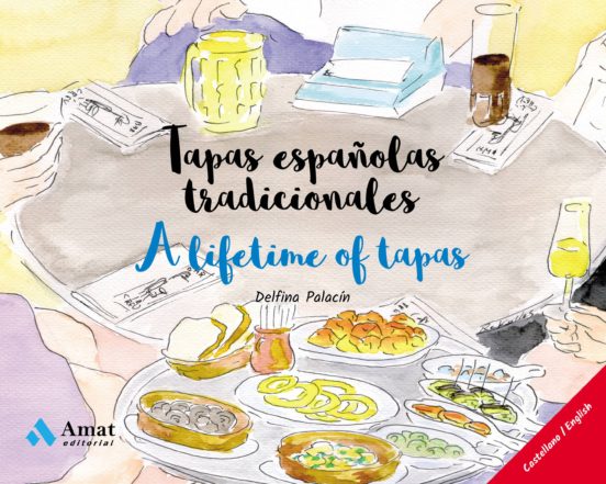 Tapas Españolas Tradiciones / A Lifetime Of Tapas