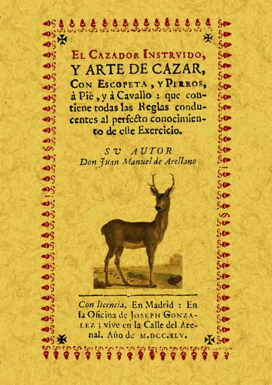 El Cazador Instruido Y Arte De Cazar Con Escopeta Y Perros A Cavallo