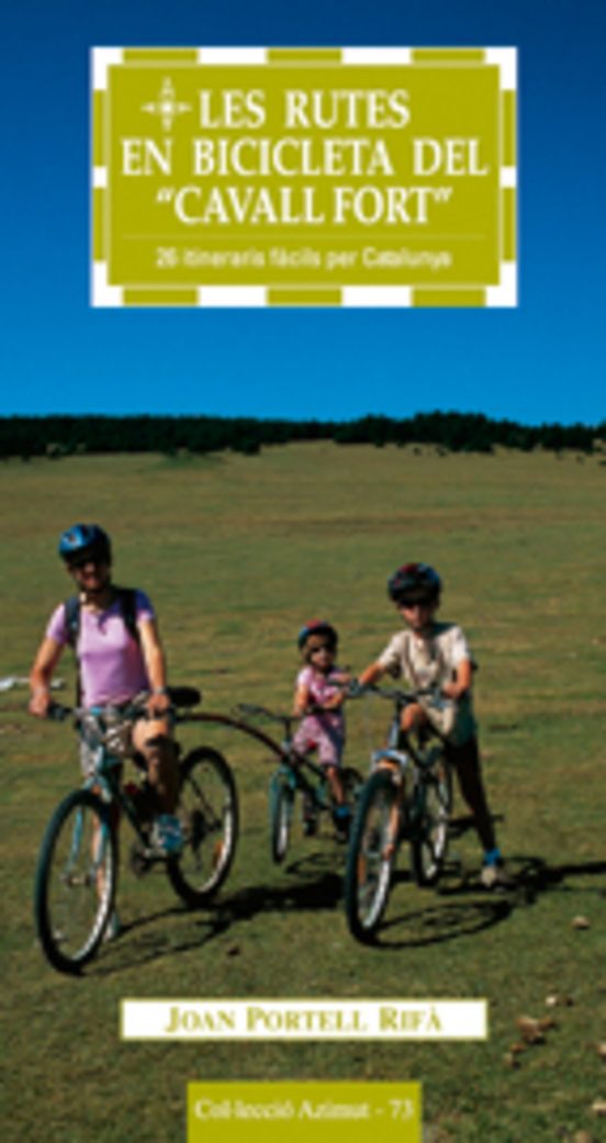 Les Rutes En Bicicleta Del Cavall Fort: 26 Itineraris Facils Per Catal