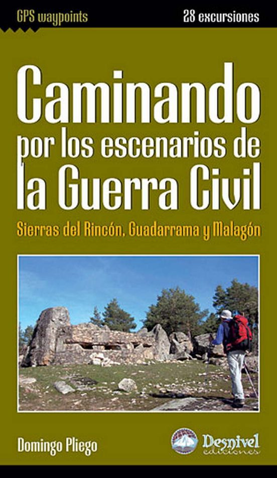 Caminado por los Escenarios de la Guerra Civil: Sierras del Rinco N Gu
