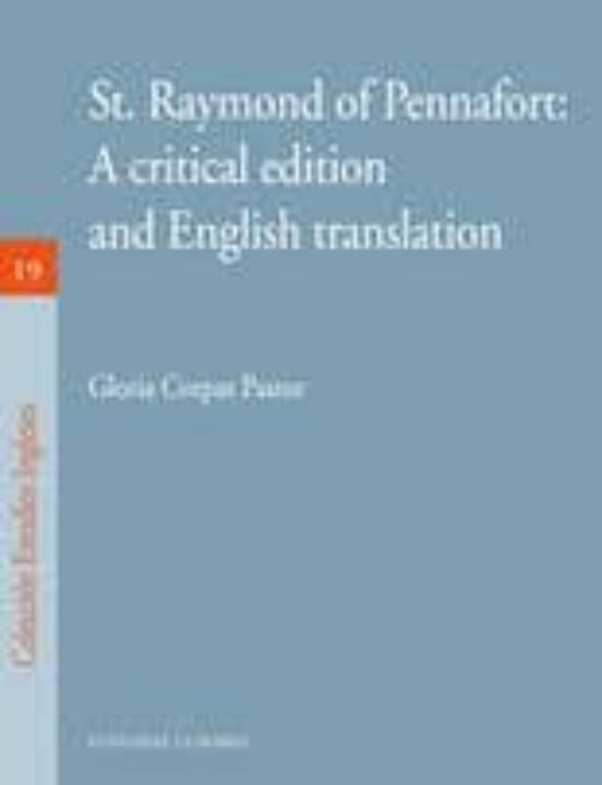 St. Raymond Of Pennafort: A Critical Edition And English Translat Ion