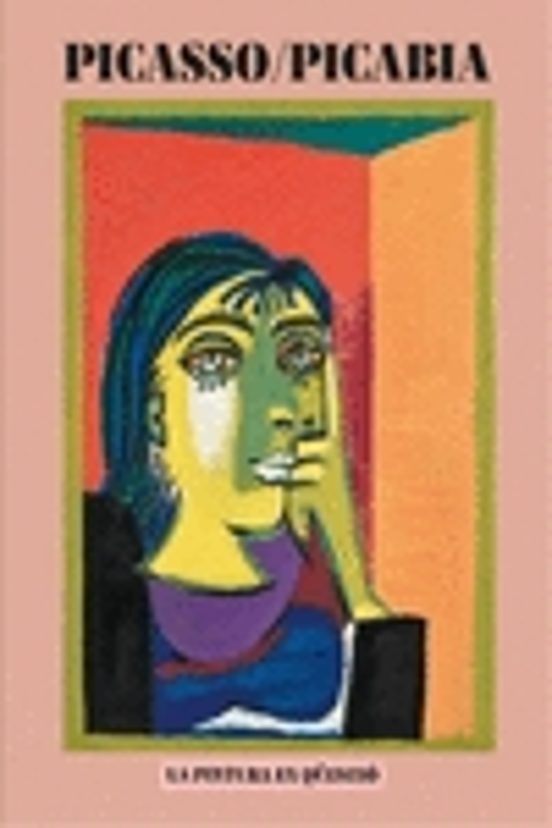 Picasso / Picabia: La Pintura En Questio