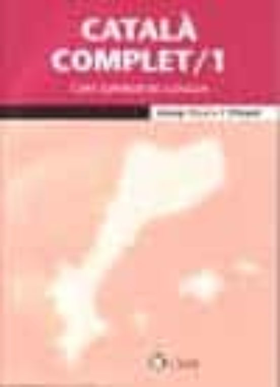 Català Complet 1: Curs Superior De Llengua Volum 1