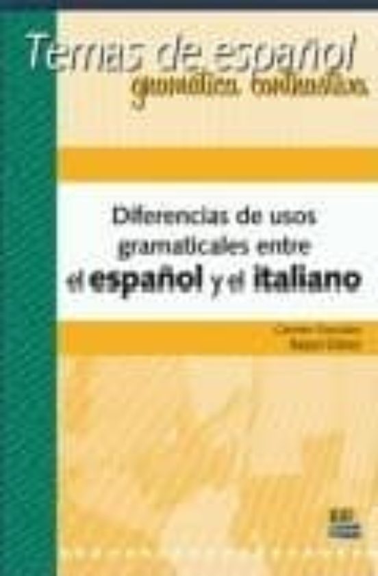 Diferencias Usos Gramaticales Español Y El Italiano: Temas De Esp Añol