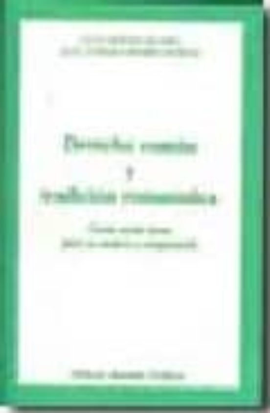 Derecho Comun Y Tradicion Romanistica: Ciento Veinte Textos Para Su An