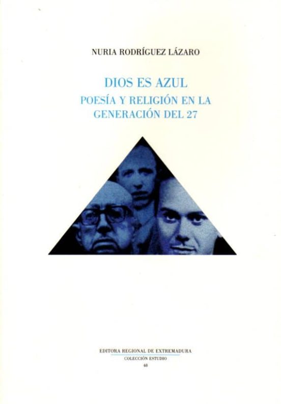 Dios Es Azul: Poesía Y Religión En La Generación Del 27