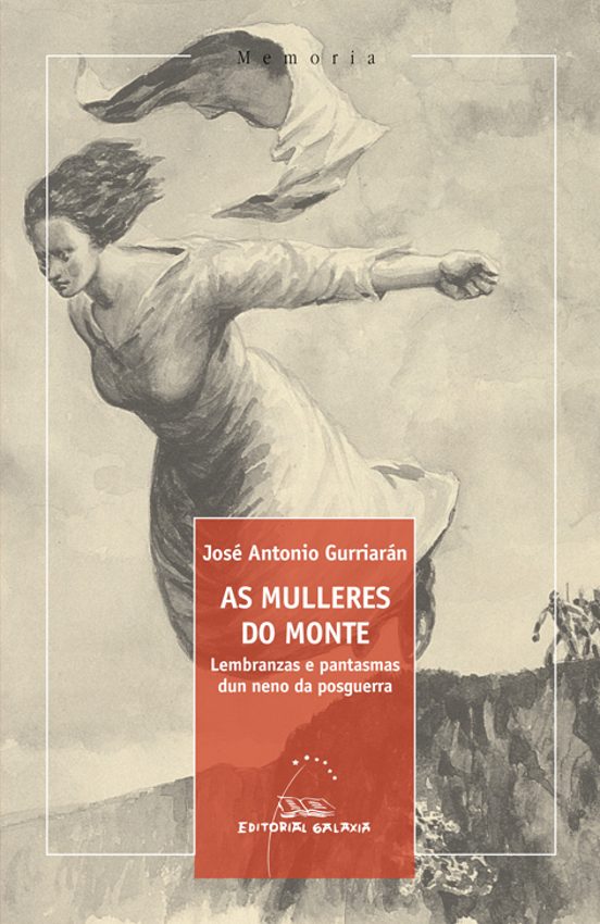 As Mulleres do Monte: Lembranzas e Pantasmas Dun Neno da Posguerr a