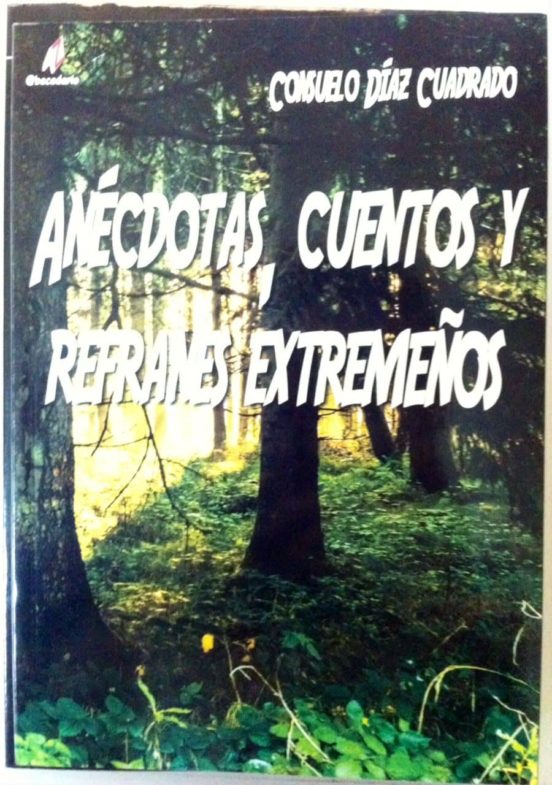 Anecdotas Cuentos Y Refranes Extremeños