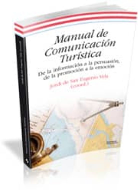 Manual De Comunicacion Turistica: De La Informacion A La Persuasi On D