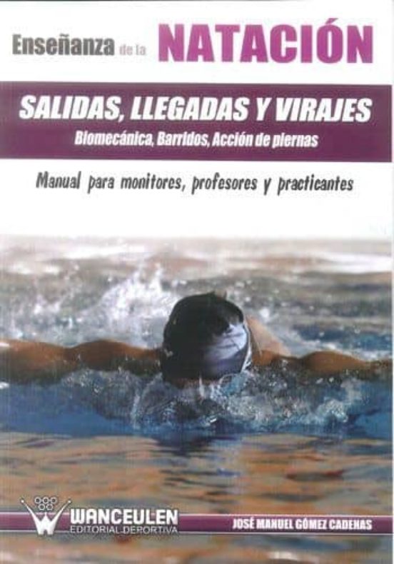 Enseñanza De La Natacion: Salidas Llegadas Y Virajes. Biomecanica Barr