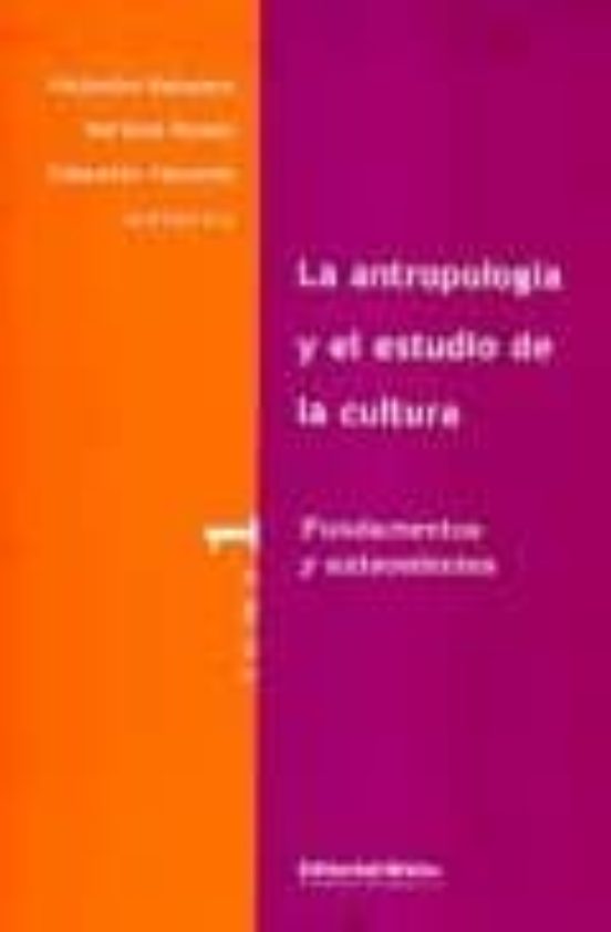 La Antropologia Y El Estudio De La Cultura: Vol. 1: Fundamentos Y Ante