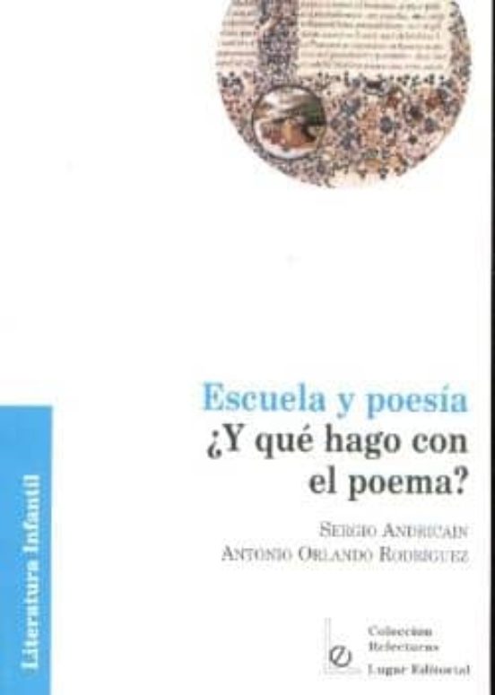 Escuela Y Poesia ¿y Que Hago Con El Poema?