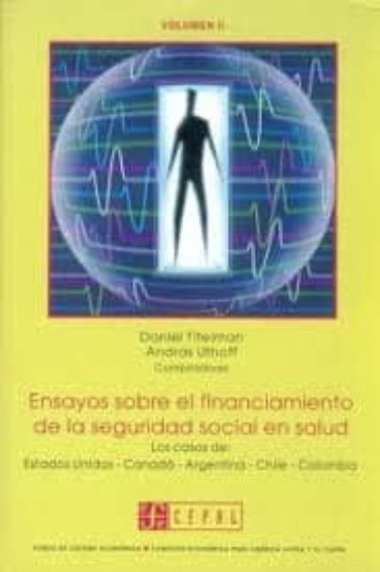 Ensayos Sobre El Financiamiento De La Seguridad Social En Salud I I