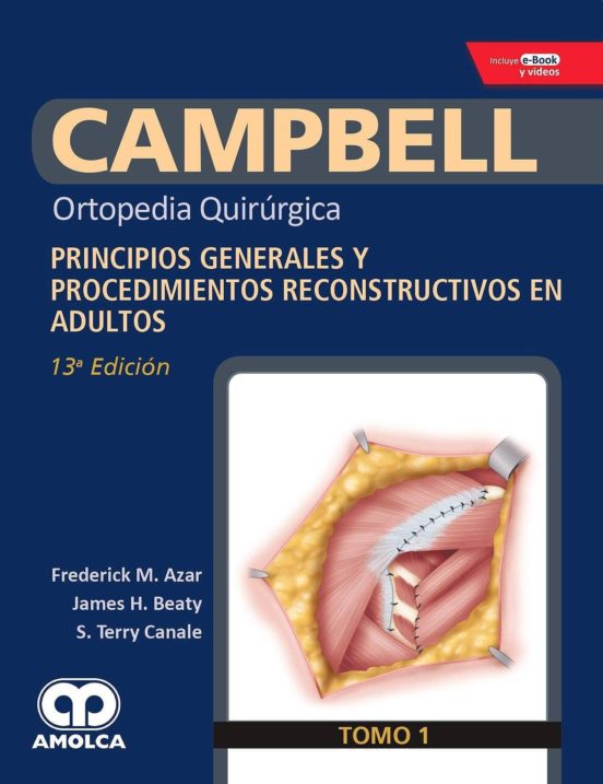 Campbell Ortopedia Quirurgica : Principios Generales Y Procedi