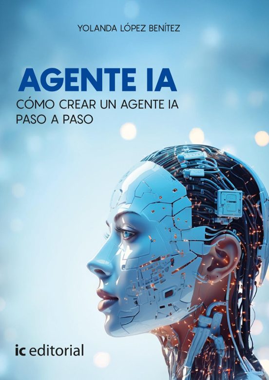 Agente Ia. Cómo Crear Un Agente Ia Paso A Paso
