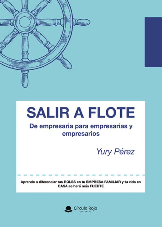 Salir a Flote. De Empresaria para Empresarias y Empresarios