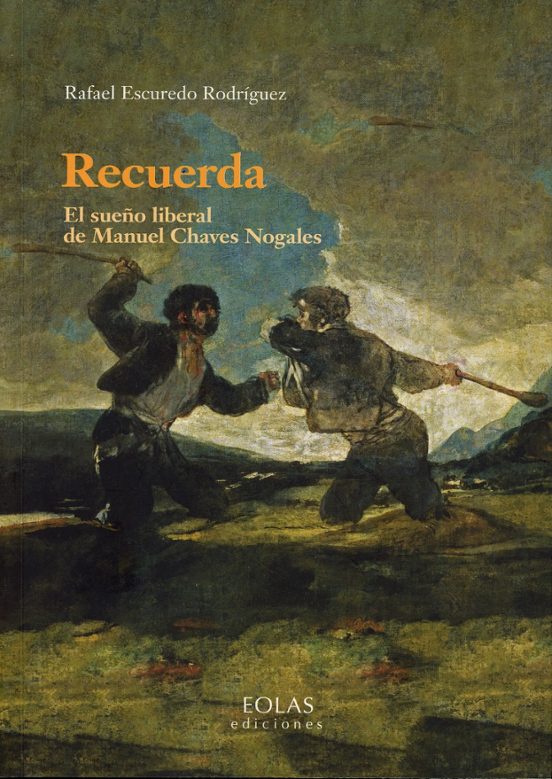 Recuerda. El Sueño Liberal De Manuel Chaves Nogales