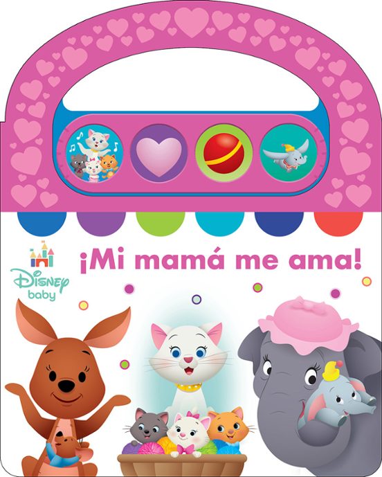 Disney Baby: Mi Mamá Me Ama! - Libro Sonoro con Asa para Llevar - el R