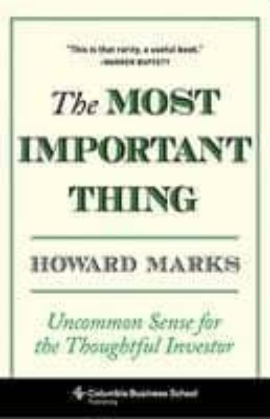 The Most Important Thing: Uncommon Sense For The Thoughtful Investor