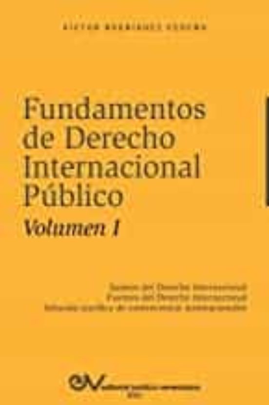 Fundamentos De Derecho Internacional Público. Volumen I: Sujetos De De