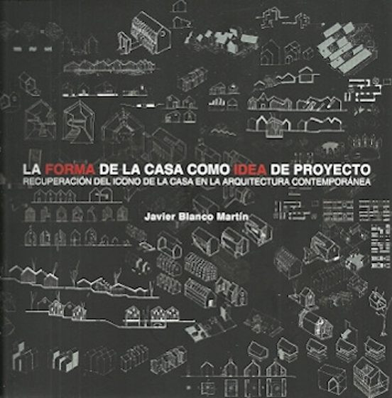 La Forma De La Casa Como Idea De Proyecto