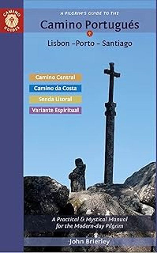 A Pilgrim S Guide To The Camino Portugues: Lisbon - Porto - Santiago /