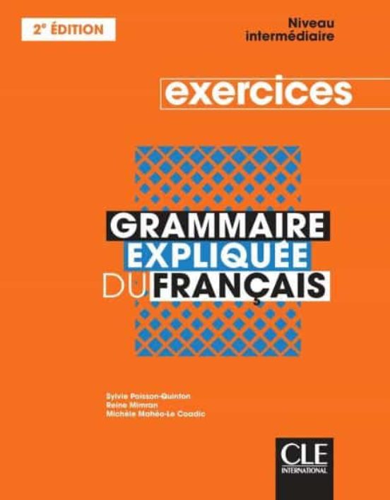 Grammaire Expliquee Du Français - Niveau Intermediaire : Cahier