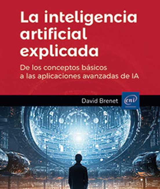 La Inteligencia Artificial Explicada