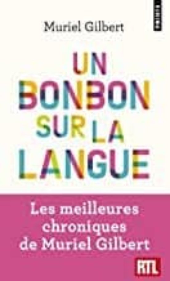 Un Bonbon Sur La Langue. On N A Jamais Fini De Decouvrir Le Franc Ais!