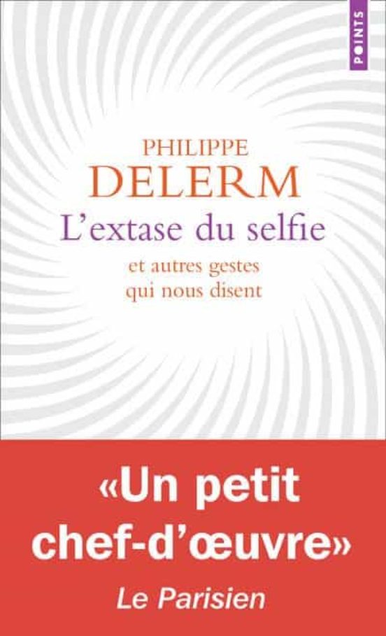 L Extase Du Selfie. Et Autres Gestes Qui Nous Disent