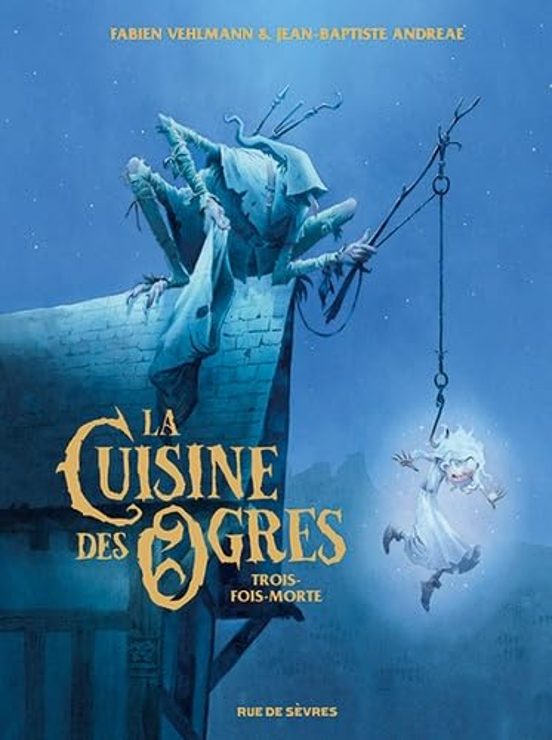 La Cuisine Des Ogres: Trois-fois-morte