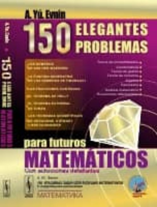150 Elegantes Problemas Para Futuros Matemáticos: Con Soluciones Detal