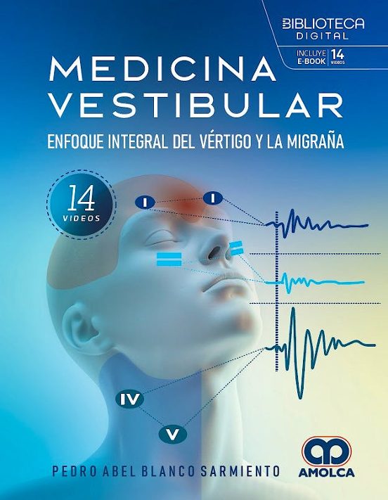 Medicina Vestibular. Enfoque Integral Del Vértigo Y La Migraña