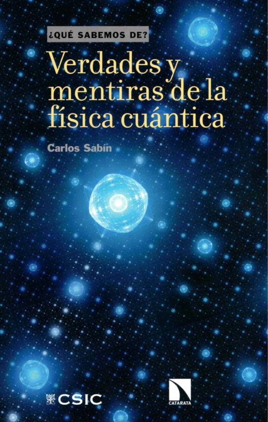 Verdades Y Mentiras De La Física Cuántica