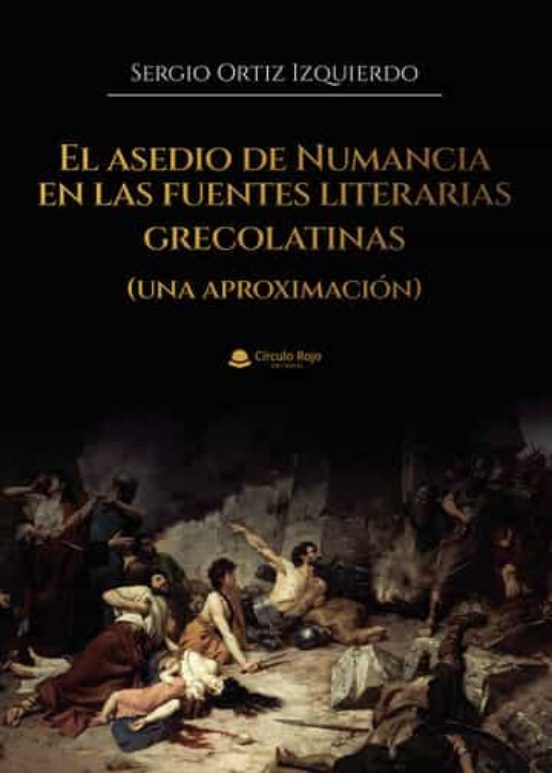 El Asedio De Numancia En Las Fuentes Literarias Grecolatinas