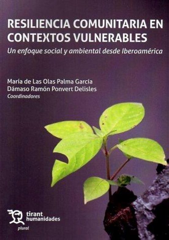 Resiliencia Comunitaria En Contextos Vulnerables. Un Enfoque Social Y Ambiental Desde Iberoamérica