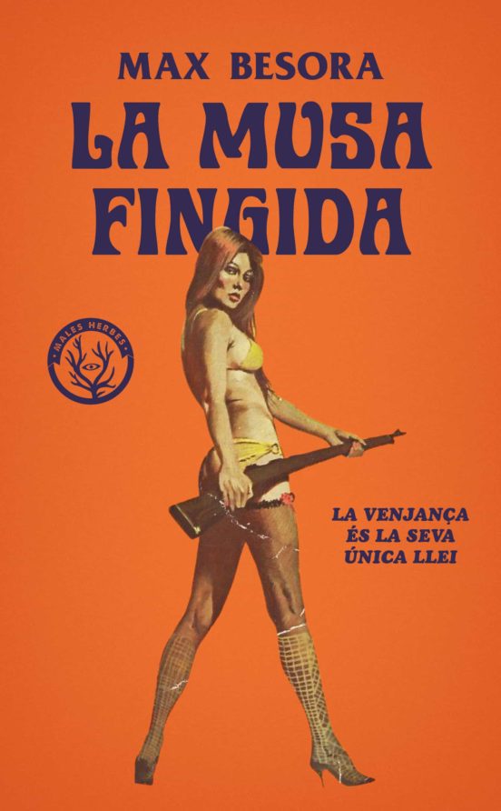 La Musa Fingida. La Venjança És La Seva Única Llei
