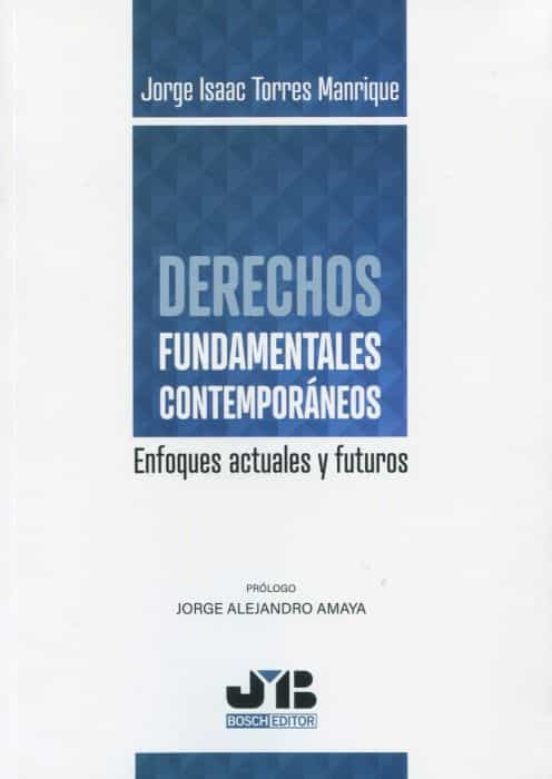 Derechos Fundamentales Contemporáneos. Enfoques Actuales Y Futuros