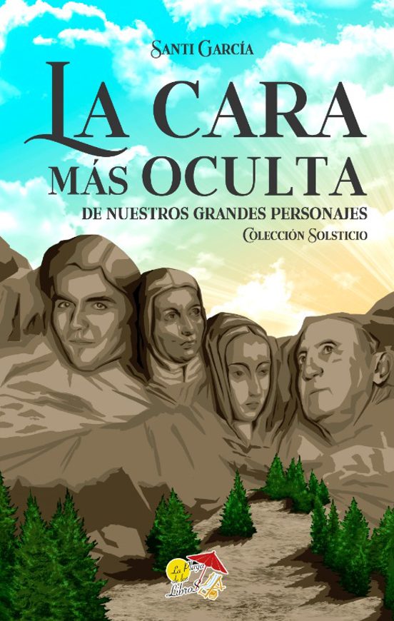 La Cara Más Oculta De Nuestros Grandes Personajes