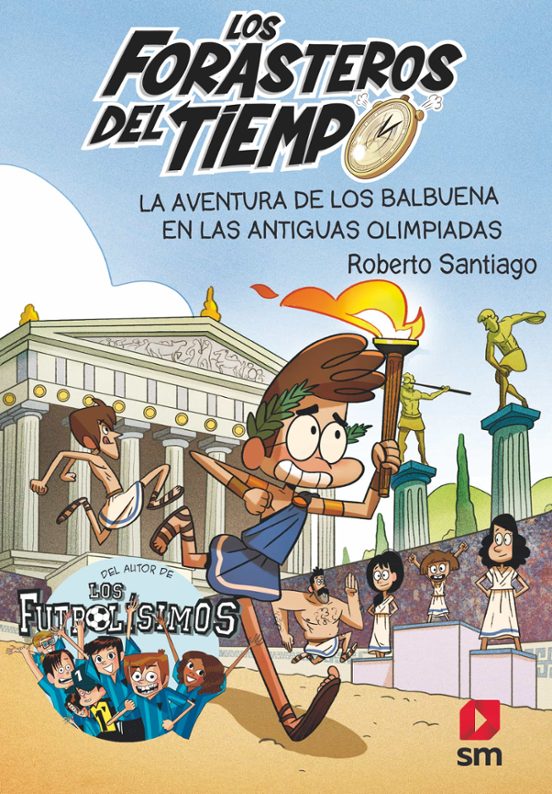 Forasteros Del Tiempo 8: La Aventura De Los Balbuena En Las Antiguas Olimpiadas
