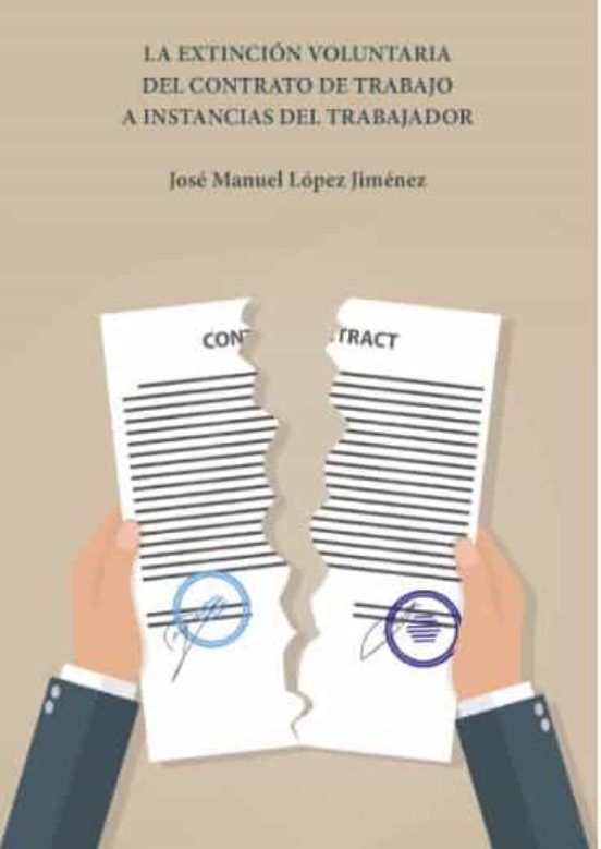 La Extinción Voluntaria Del Contrato De Trabajo A Instancias Del Trabajador