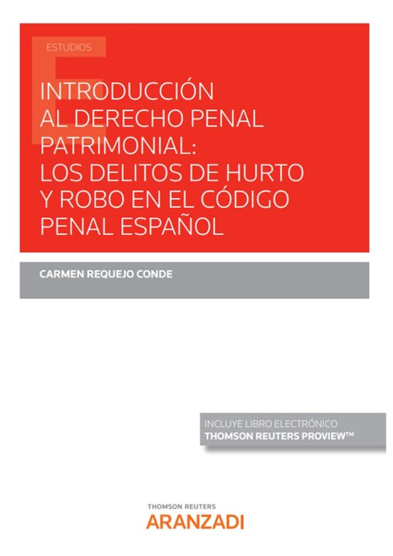 Introducción Al Derecho Penal Patrimonial: Los Delitos De Huerto Y Rob