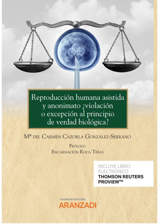 Reproducción Humana Asistida Y Anonimato ¿violación O Excepción Al Principio De Verdad Biológica?