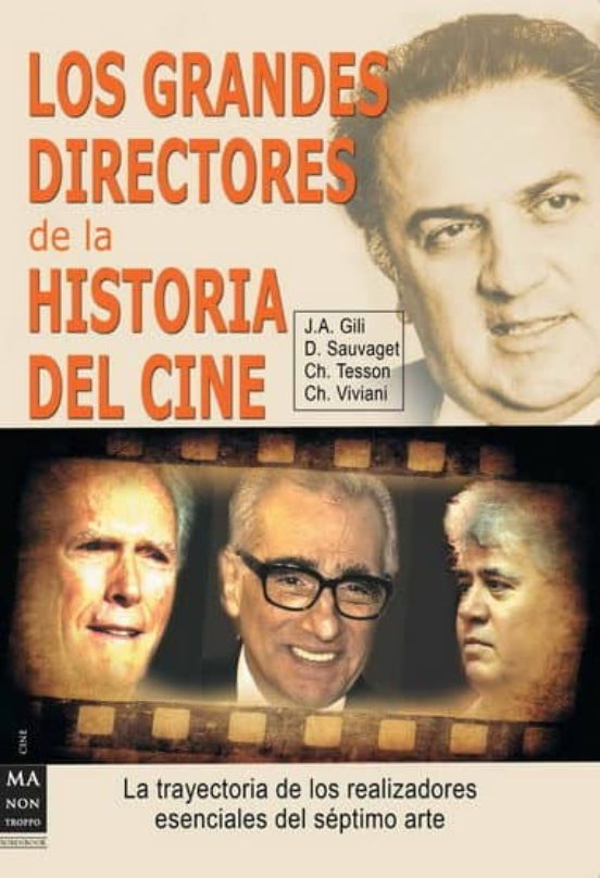 Los Grandes Directores De La Historia Del Cine: La Trayectoria De Los