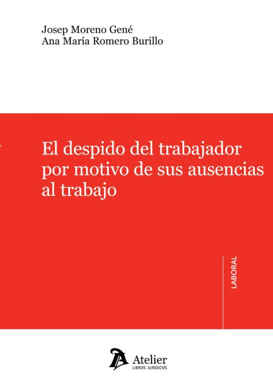 El Despido Del Trabajador Por Motivo De Sus Ausencias Al Trabajo
