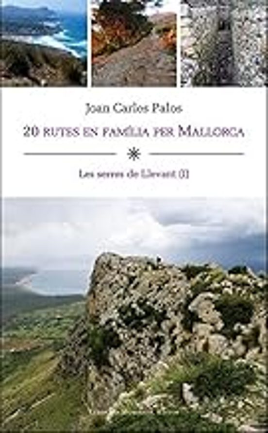 20 Rutes En Família Per Mallorca. Les Serres De Llevant